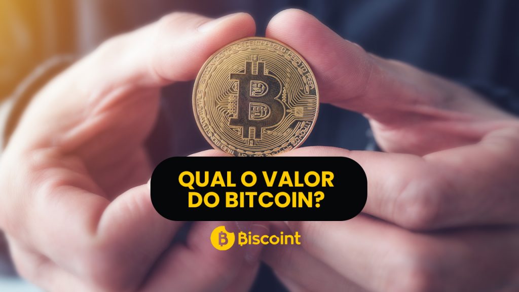 Qual o valor do Bitcoin? Entenda porque ele vale tanto! Biscoint Blog